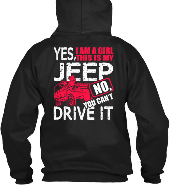 I Am A Girl This Is My Jeep T Shirt, You Can't Driver It T Shirt