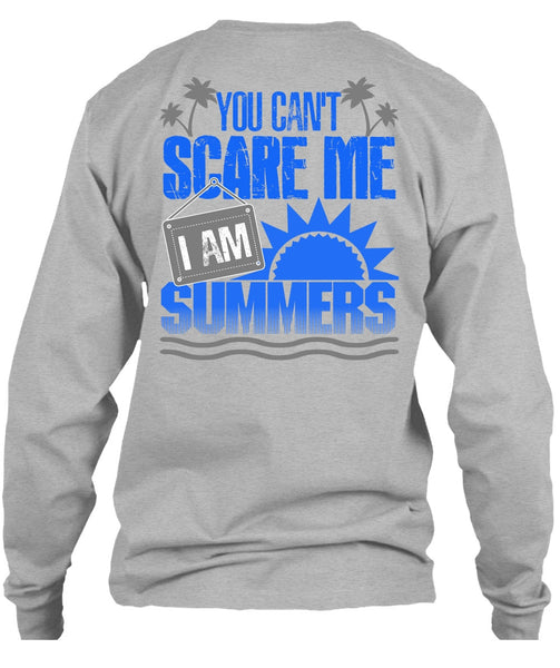 You Can't Scare Me T Shirt, I Love Summer T Shirt