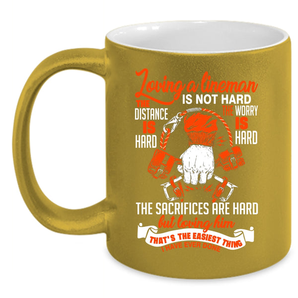 Loving A Lineman Is Not Hard Coffee Mug, I Love Lineman Coffee Cup