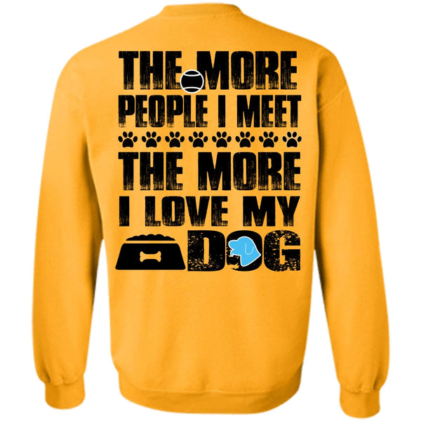 I Love My Life T Shirt, I Love My Dog Sweatshirt