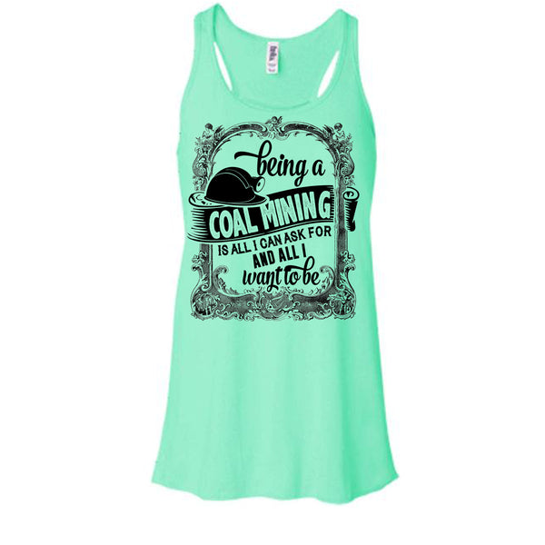 Being A Coal Mining T Shirt, I Am A Coal Mining T Shirt, Awesome t-shirts