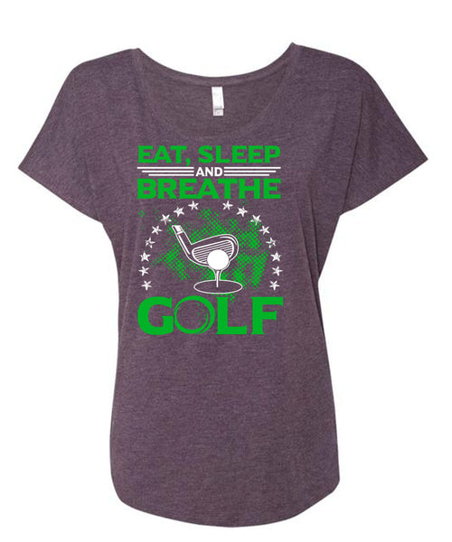 Eat Sleep Breathe And Golf T Shirt, I Love Golf T Shirt, Cool Shirt (Ladies' Triblend Dolman Sleeve)