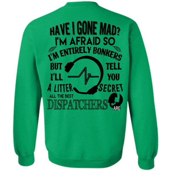 Being A Dispatcher T Shirt, I'll A Litter All The Best Dispatcher Sweatshirt