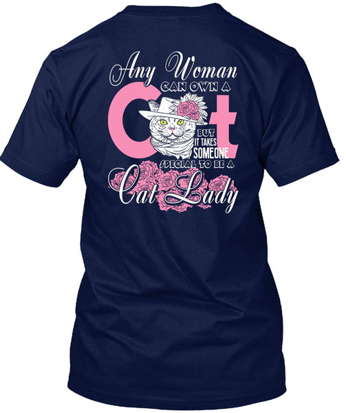 Special To Be A Cat Lady T Shirt, Any Woman Can Own A Cat T Shirt
