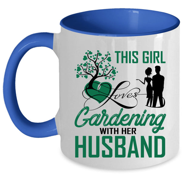 Cute Love Coffee Mug, This Girl Loves Gardening With Her Husband Accent Mug