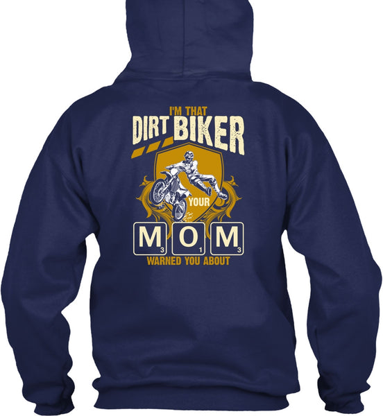 I'm That Dirt Biker Your Mom T Shirt, Being A Biker T Shirt