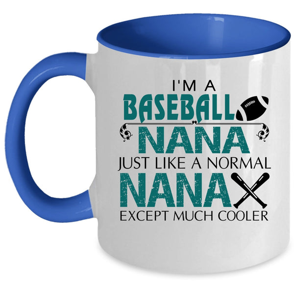 Cute Gift For Baseball Nana Coffee Mug, I'm A Baseball Nana Accent Mug