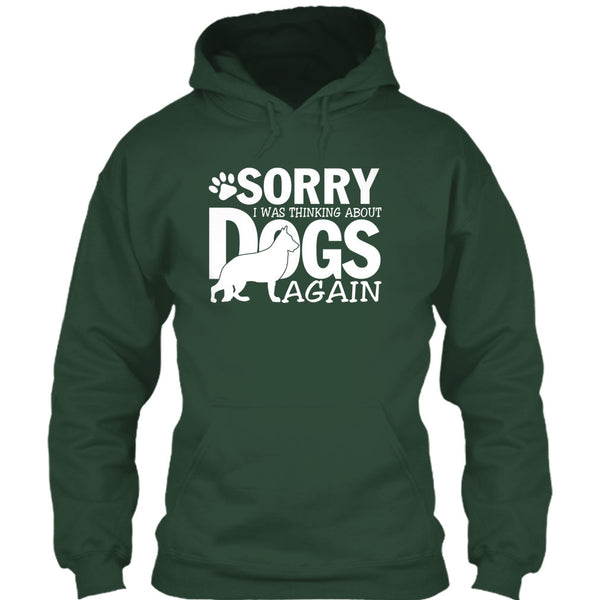 Sorry I Was Thinking About Dogs Again T Shirt, Coolest Dog Lover T Shirt