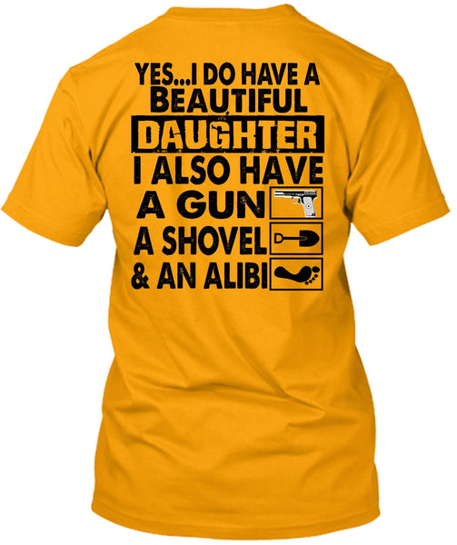 I Do Have A Beautiful Daughter T Shirt, I Love Daughter T Shirt