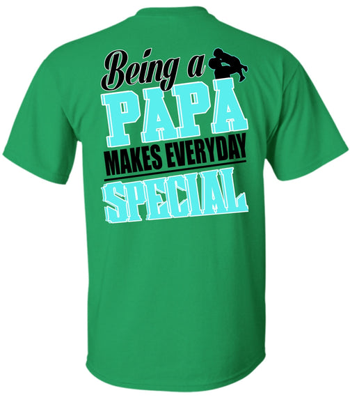 Being A Papa Makes Everyday Special T Shirt, I Love Dad T Shirt