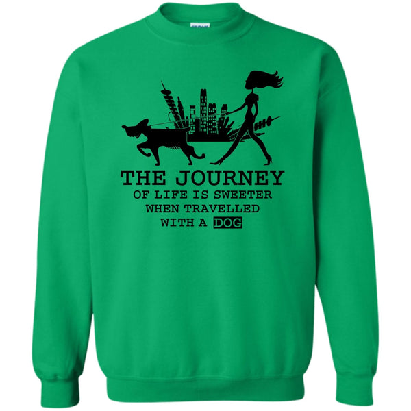 Coolest Dog Lover T Shirt, The Journey Of Life Is Sweeter Sweatshirt