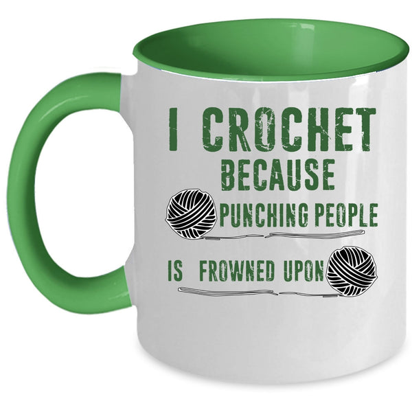 Cool Gift For My Mom Coffee Mug, I Crochet Accent Mug