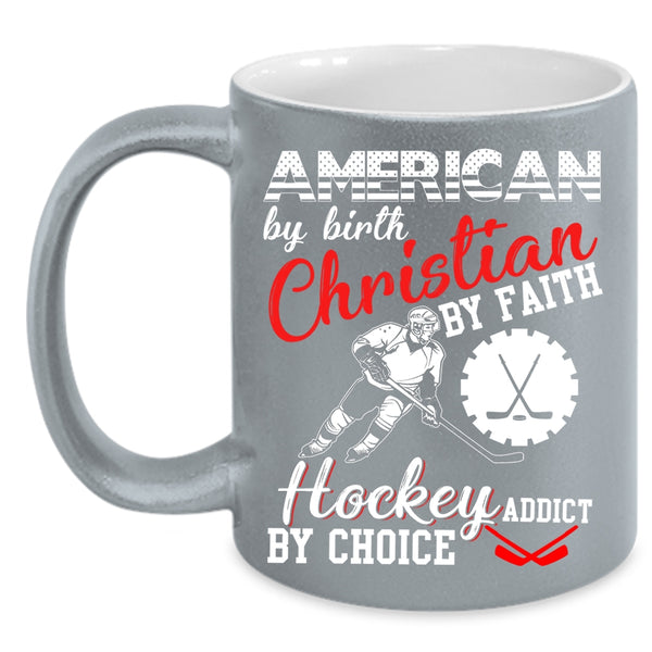 American By Birth Coffee Mug, Hockey Addict By Choice Coffee Cup