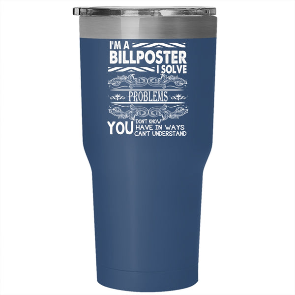 I'm A Billposter Tumbler 30 oz Stainless Steel, Funny Gift For Billposter Travel Mug