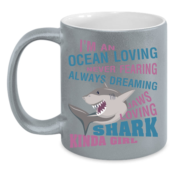 I'm An ocean Loving  Coffee Mug, Loving Shark Kinda Coffee Cup