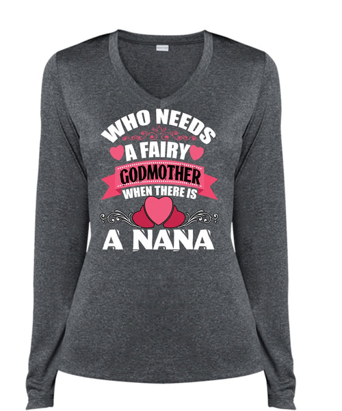 Who Needs A Fairy Godmother T Shirt, There Is A Nana T Shirt