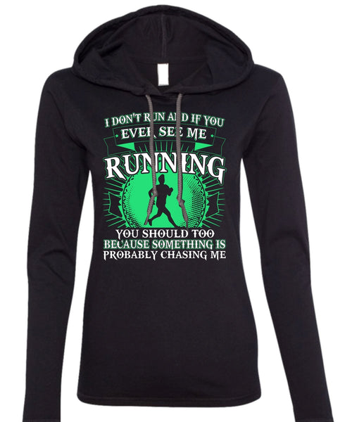 See Me Running T Shirt, I Don't Run T Shirt (Anvil Ladies Ringspun Hooded)