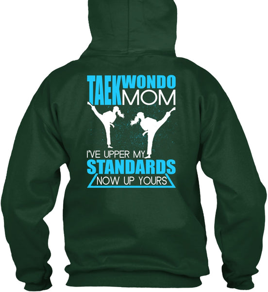 Taekwondo Mom T Shirt, I've Upper My Standards T Shirt