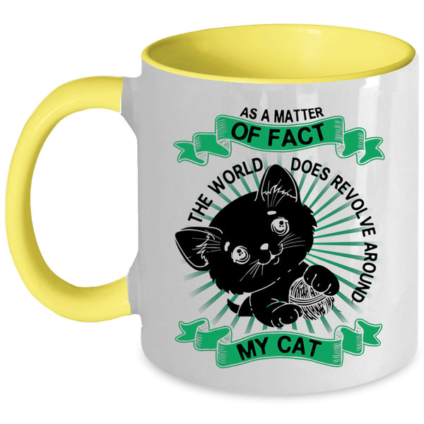 Cute Cats Coffee Mug, The World Does Revolve Around My Cat Accent Mug