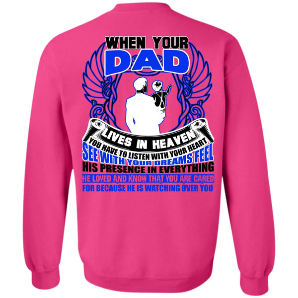 I Love My Dad T Shirt, When Your Dad Lives In Heaven Sweatshirt
