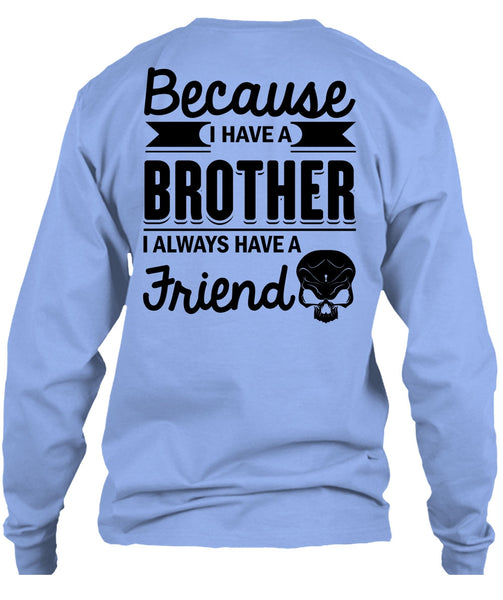 I Have A Brother T Shirt, Being A Brother T Shirt
