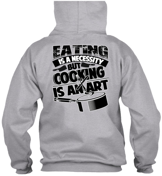 Eating Is A Necessity T Shirt, I Love Cooking T Shirt