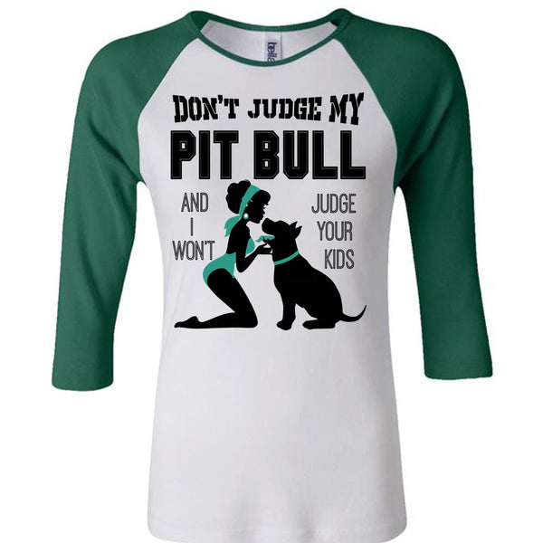 Don't Judge My Pit Bull T Shirt, I Love My Dog T Shirt, Awesome T-Shirts