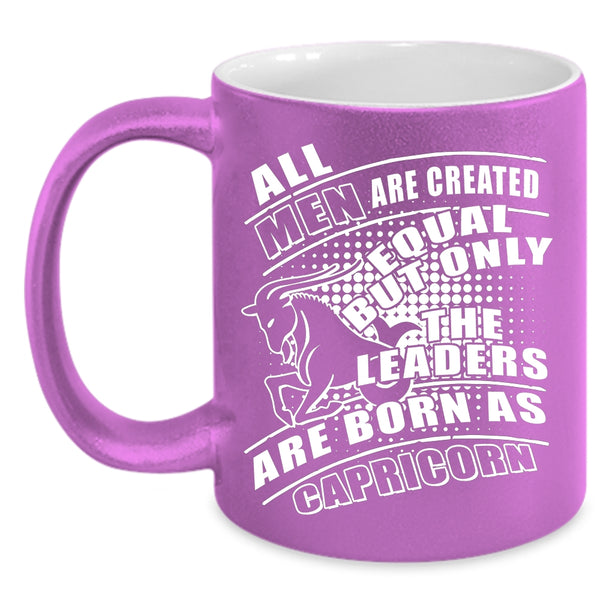 Only The Leaders Are Born As Capricorn Coffee Mug, Birthday Gift For Dad Coffee Cup