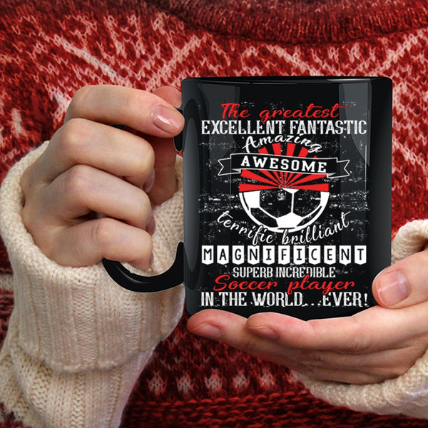 The Greatest Soccer Player In The World Ever Coffee Mug, Cute Coffee Cup