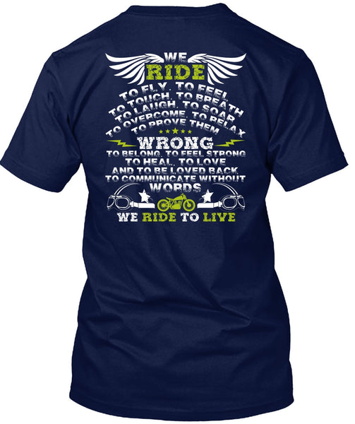 We Ride To Fly T Shirt, We Ride To Live T Shirt