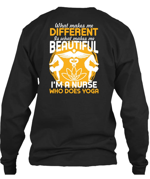 I'm A Nurse Who Does Yoga T Shirt, Makes Me Beautiful T Shirt