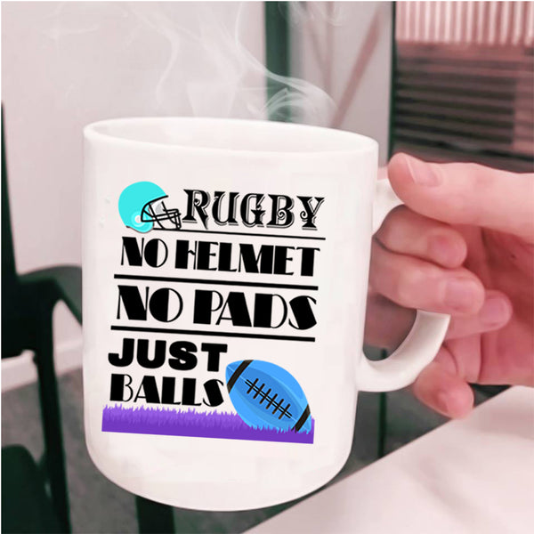 Just Balls Coffee Mug, Rugby No Helmet No Pads Cup