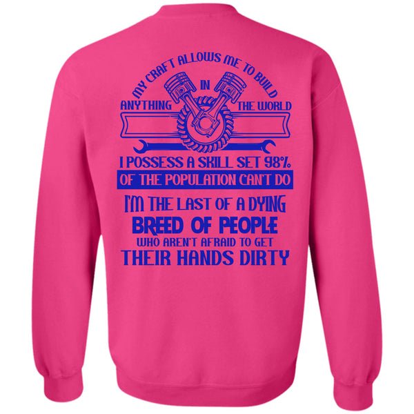 Being A Mechanic T Shirt, I Possess A Skill Set 98% Of The Population Can't Do Sweatshirt