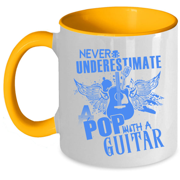 A Pop With A Guitar Coffee Mug, Never Underestimate Accent Mug