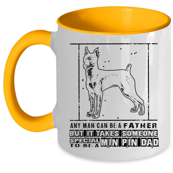 Gift For My Son Coffee Mug, Someone Special To Be A Min Pin Dad Accent Mug