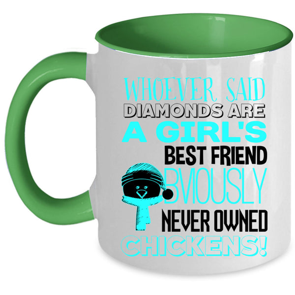 Never Owned Chickens Coffee Mug, Girl's Best Friend Accent Mug