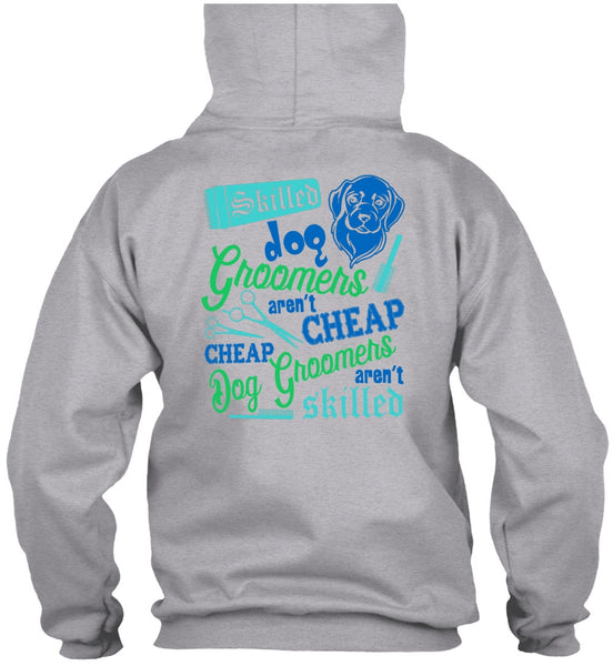 Skilled Dog Groomers Aren't Cheap T Shirt, I Love My Dog T Shirt