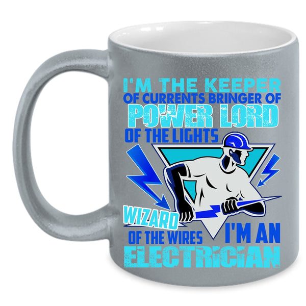 Cute Gift For Electricians Coffee Mug, I'm An Electrician Accent Mug