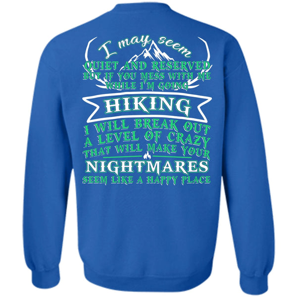Make Your Nightmares T Shirt, I Love Hiking Sweatshirt