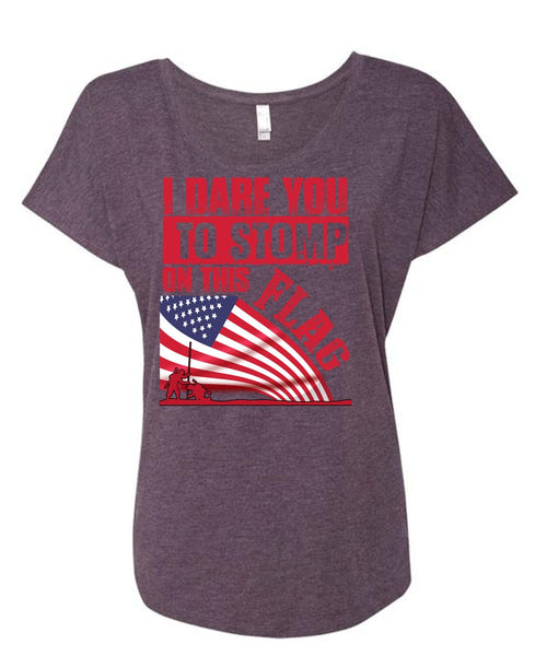 I Dare You To Stomp On This Flag T Shirt, Being A Veteran T Shirt, Cool Shirt (Ladies' Triblend Dolman Sleeve)
