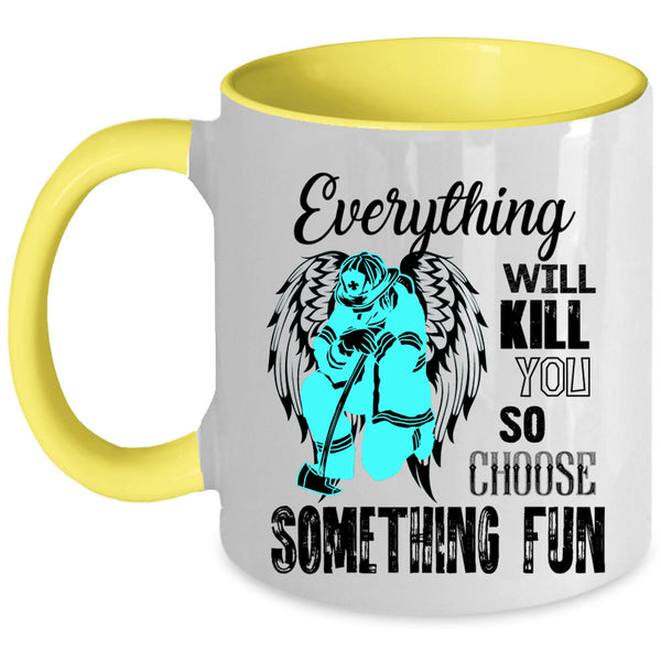 Best Firefighter Coffee Mug, Everything Will Kill You Accent Mug