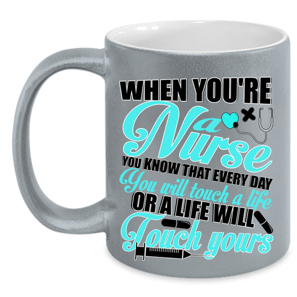 Best Gift For Nurses Coffee Mug, When You're A Nurse Accent Mug