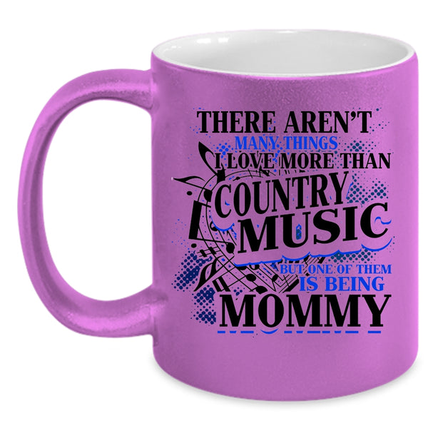 Being Mommy Coffee Mug, I Love More Than Country Music Accent Mug