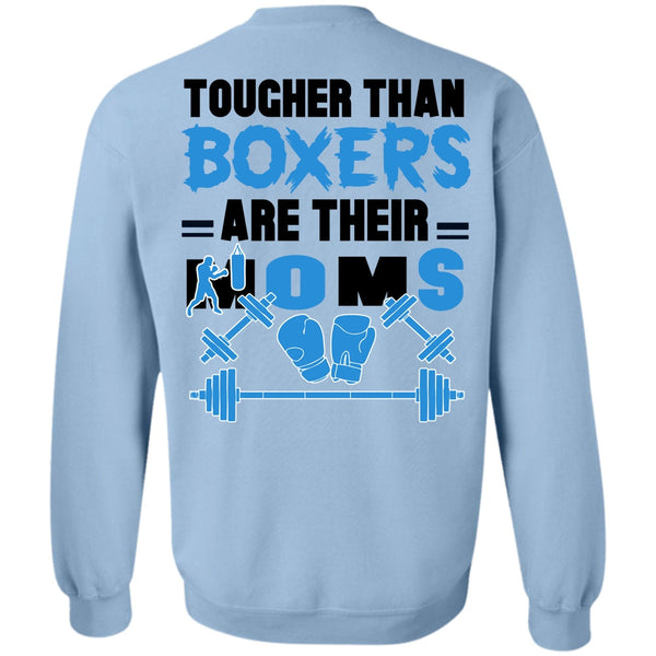 Being A Mom T Shirt, Tougher Than Boxers Are Their Moms Sweatshirt