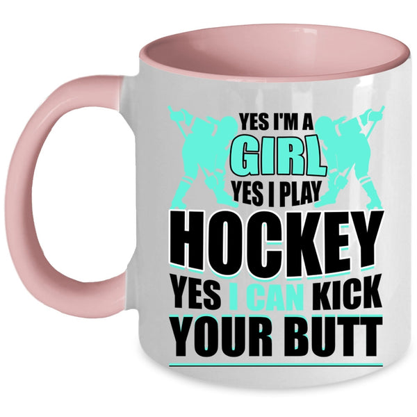 I Play Hockey Coffee Mug, I'm A Girl Accent Mug