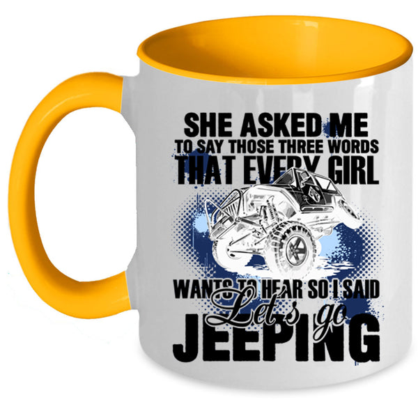 I Said Let's Go Jeeping Coffee Mug, Every Girl Wants To Hear Accent Mug