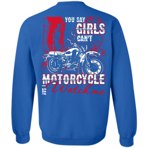 I Say Watch Me T Shirt, I Love Biking Sweatshirt