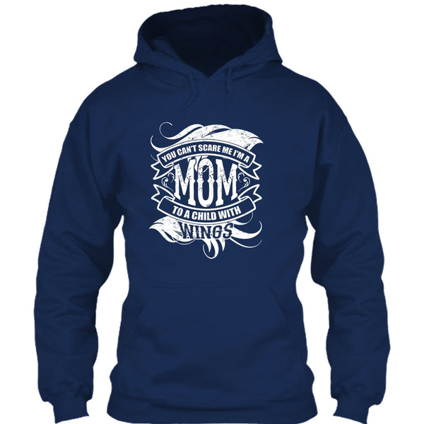 You Can't Scare Me T Shirt, I'm A Mom To A Child With Wings T Shirt
