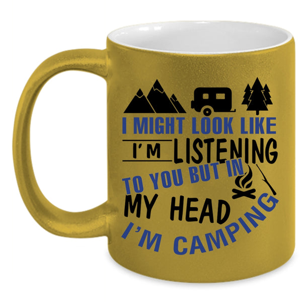 I Love Camping Coffee Mug, In My Head I'm Camping Accent Mug