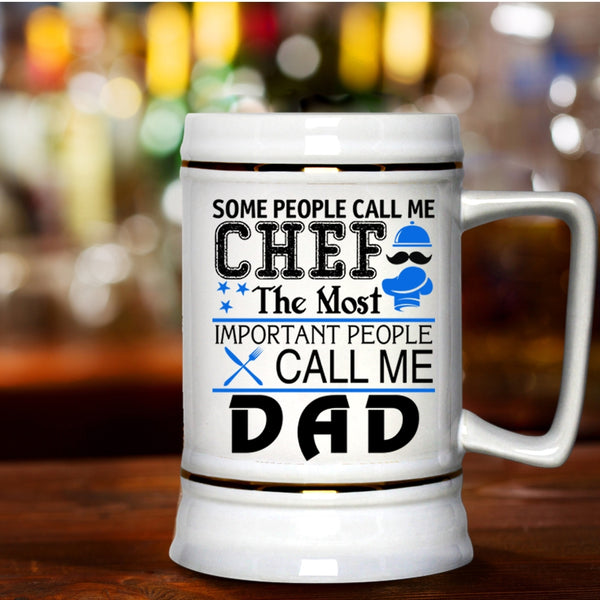 Call Me Dad Beer Stein 22oz, Some People Call Me Chef Beer Mug